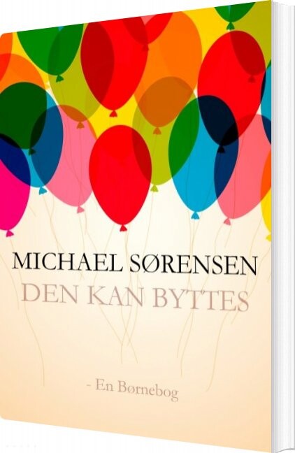 Den Kan Byttes - Michael Sørensen - Bog - Books On Demand