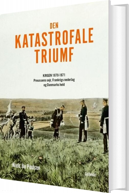 Den Katastrofale Triumf - Niels Bo Poulsen - Bog - Gyldendal