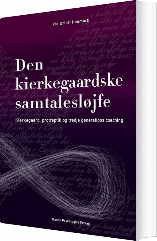 Den Kierkegaardske Samtalesløjfe - Pia Orloff Houmark - Bog - Dansk Psykologisk Forlag