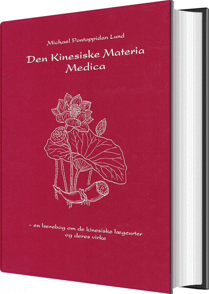 Den Kinesiske Materia Medica - Michael Pontoppidan Lund - Bog - Forlaget Klitrosen