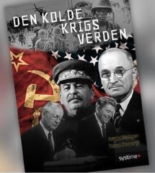 Den Kolde Krigs Verden - Karsten Nikolajsen - Bog - Systime