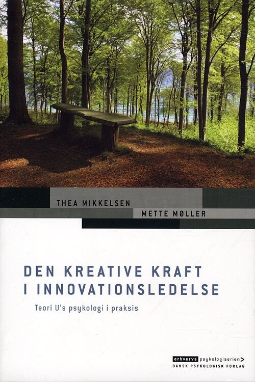 Den Kreative Kraft I Innovationsledelse - Thea Mikkelsen - Bog - Dansk Psykologisk Forlag