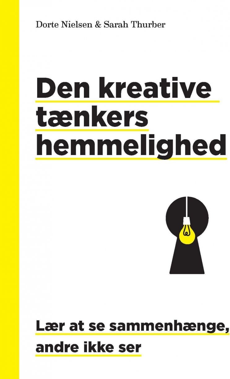 Den Kreative Tænkers Hemmelighed - Dorte Nielsen - Bog - Akademisk Forlag