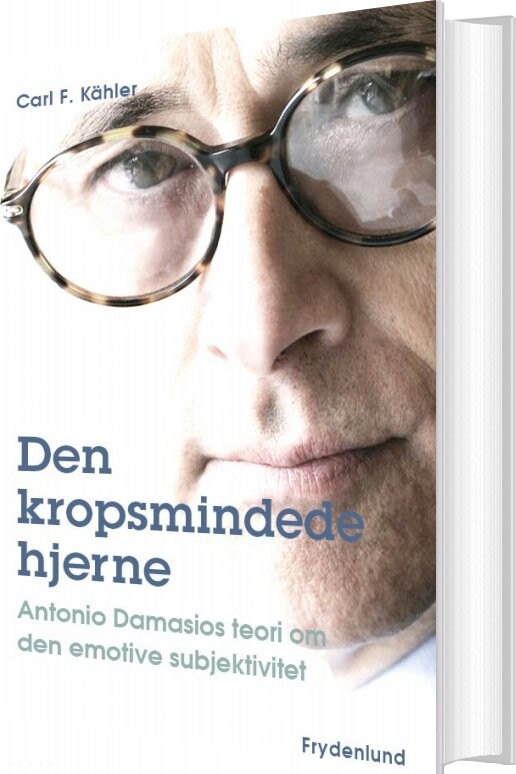 Den Kropsmindede Hjerne - Carl F. Kähler - Bog - Frydenlund