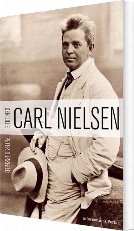 Den Lille Carl Nielsen - Peter Dürrfeld - Bog - Informations Forlag