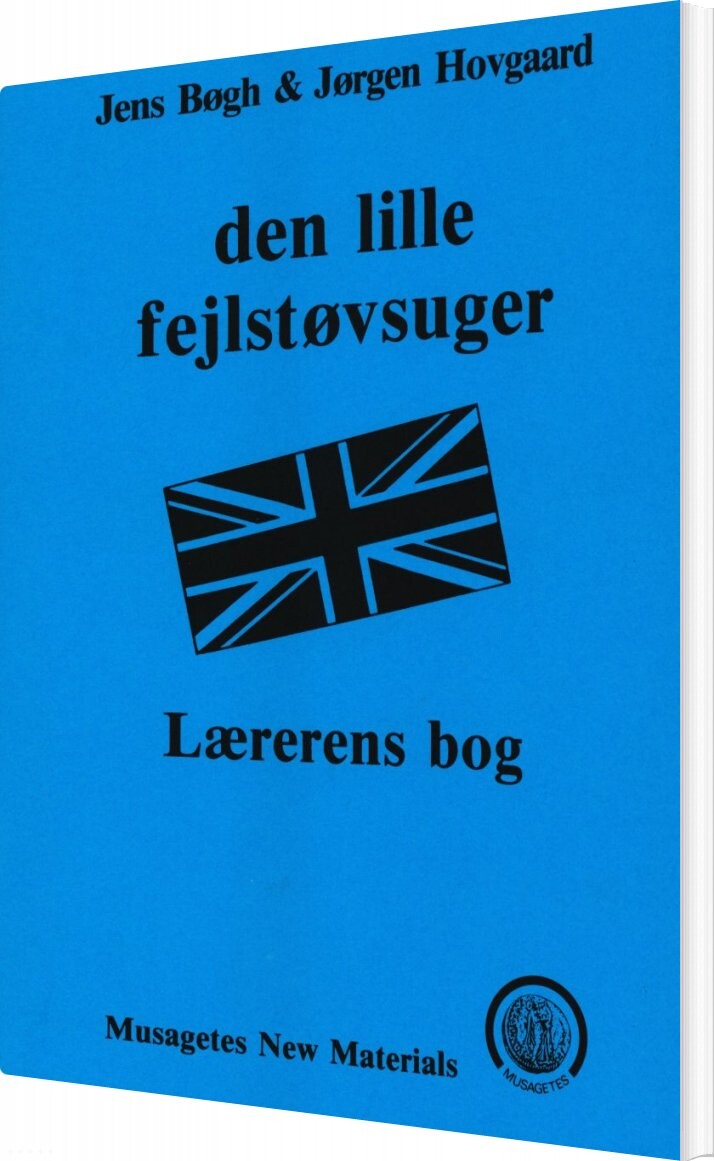 Den Lille Fejlstøvsuger - Jens Bøgh - Bog - Forlaget Musagetes