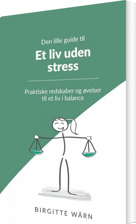 Den Lille Guide Til Et Liv Uden Stress - Birgitte Wärn - Bog - Wärn Kompetenceudvikling