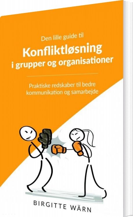 Den Lille Guide Til Konfliktløsning I Grupper Og Organisationer - Birgitte Wärn - Bog - Wärn Kompetenceudvikling