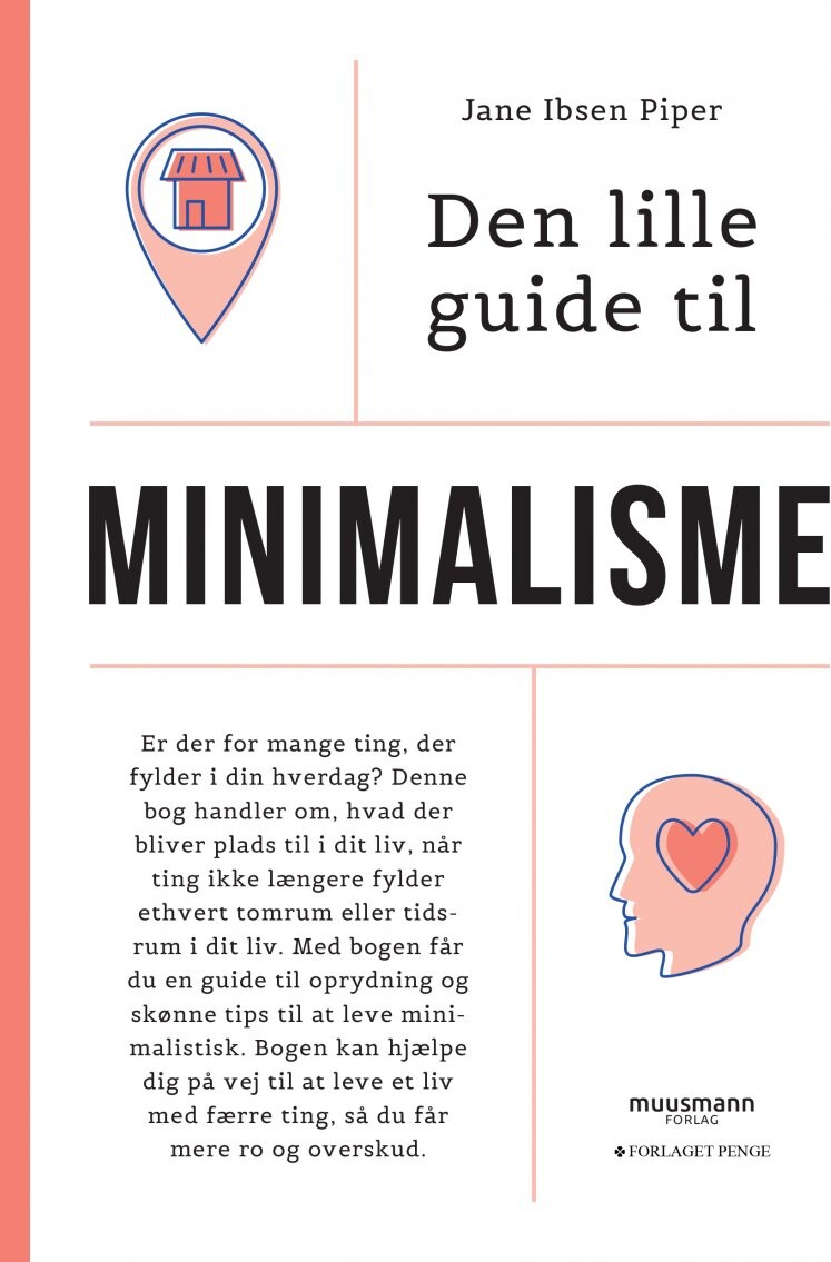 Den Lille Guide Til Minimalisme - Jane Ibsen Piper - Bog - Muusmann Forlag