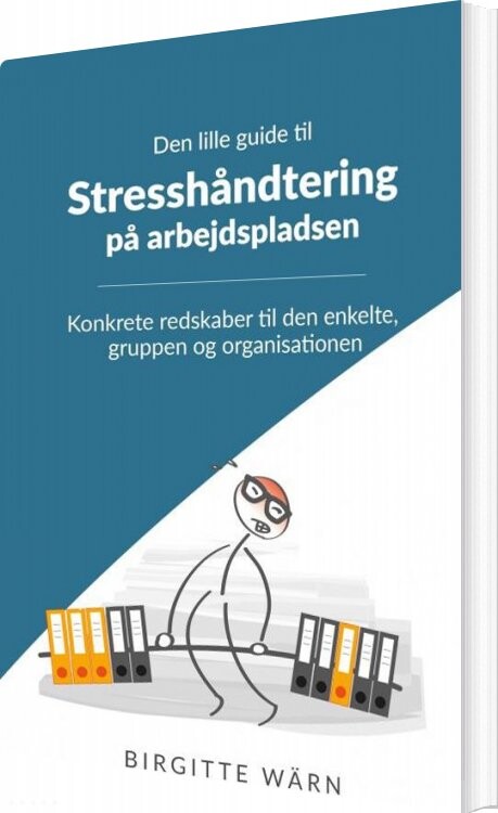 Den Lille Guide Til Stresshåndtering På Arbejdspladsen - Birgitte Wärn - Bog - Wärn Kompetenceudvikling