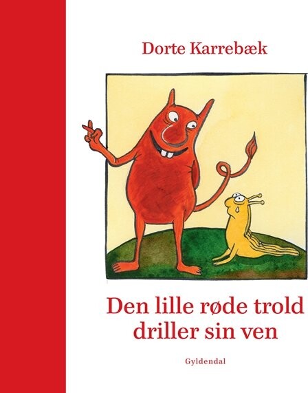 Den Lille Røde Trold Driller Sin Ven - Dorte Karrebæk - Bog - Gyldendal