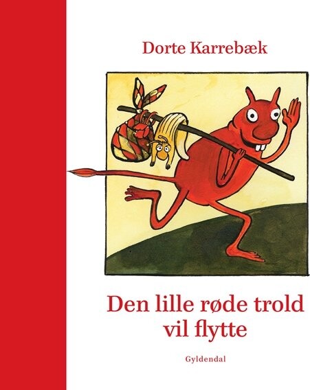 Den Lille Røde Trold Vil Flytte - Dorte Karrebæk - Bog - Gyldendal