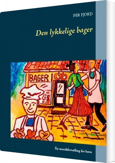 Den Lykkelige Bager - Per Fjord - Bog - Books On Demand