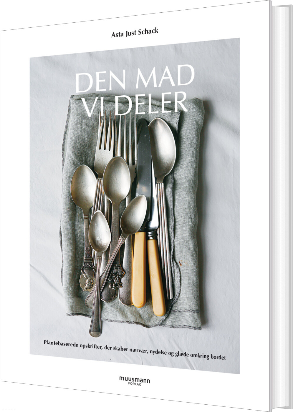 Den Mad, Vi Deler - Asta Just Schack - Bog - Muusmann Forlag