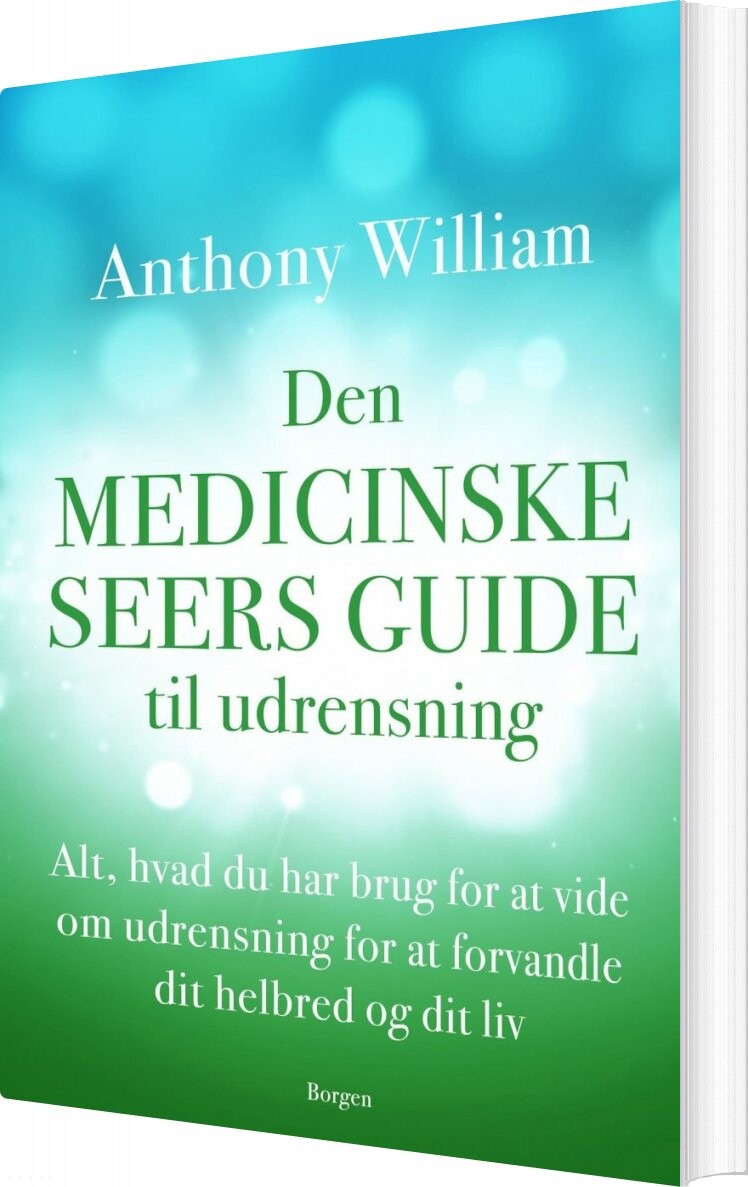 Den Medicinske Seers Guide Til Udrensning - Anthony William - Bog - Borgen
