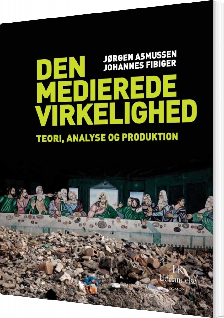 Den Medierede Virkelighed - Teori, Analyse Og Produktion - Johannes Fibiger - Bog - L&r Uddannelse