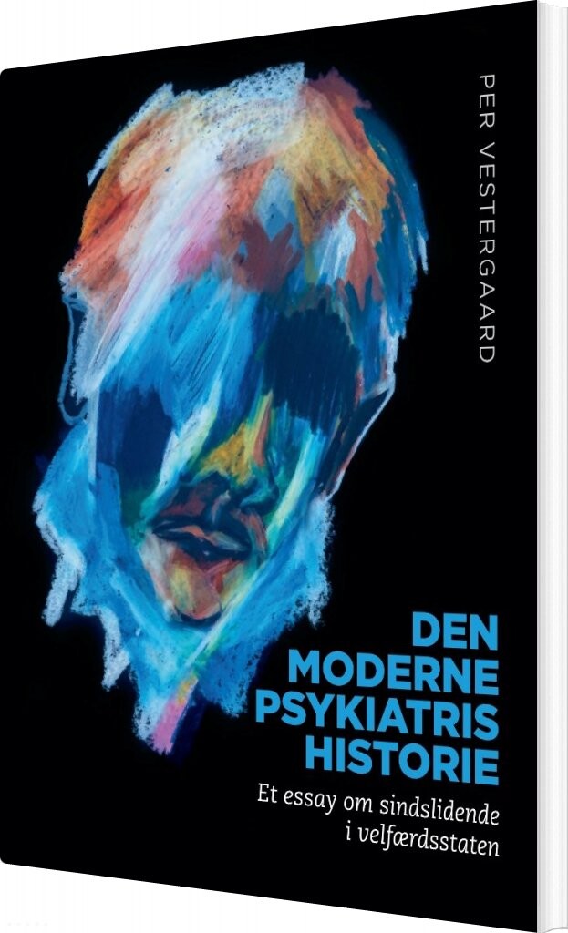 Den Moderne Psykiatris Historie - Per Vestergaard - Bog - Aarhus Universitetsforlag