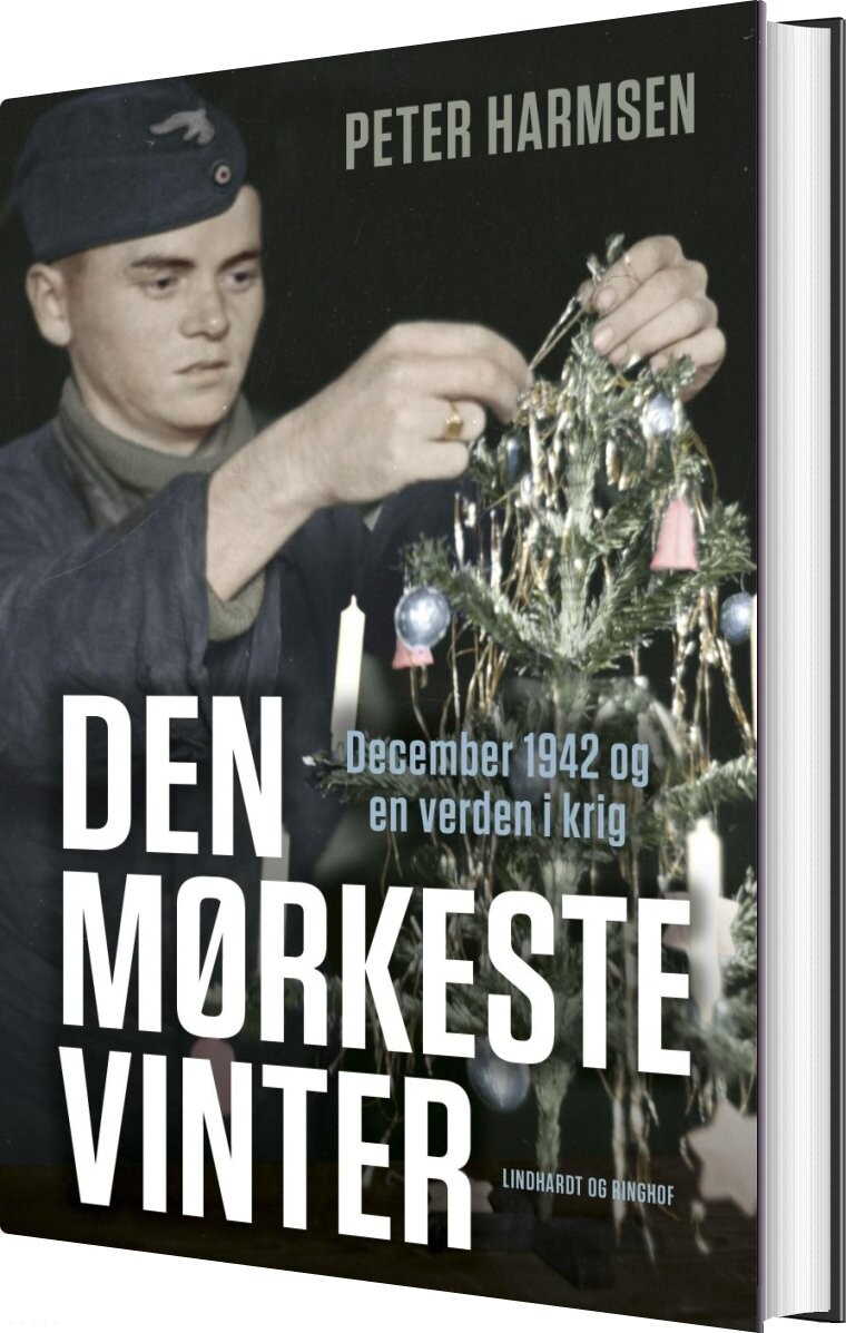 Den Mørkeste Jul - December 1942 Og En Verden I Krig - Peter Harmsen - Bog - Lindhardt Og Ringhof