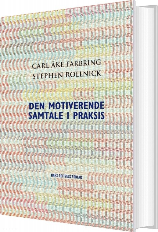 Den Motiverende Samtale I Praksis - Stephen Rollnick - Bog - Hans Reitzels Forlag
