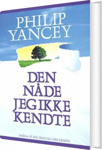 Den Nåde Jeg Ikke Kendte - Philip Yancey - Bog - Scandinavia
