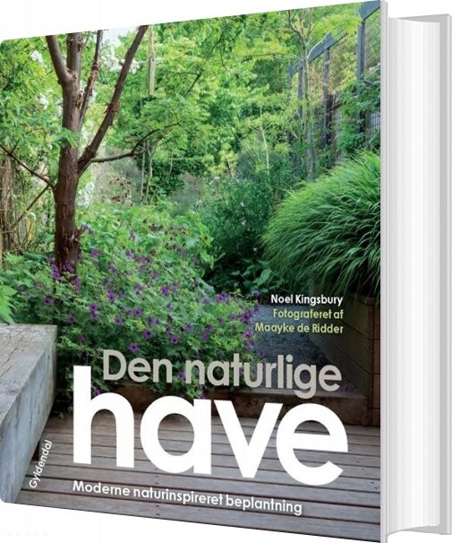 Den Naturlige Have - Noël Kingsbury - Bog - Gyldendal