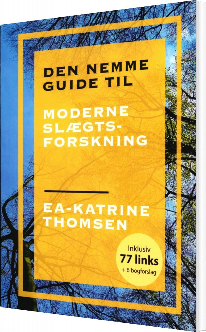 Den Nemme Guide Til Moderne Slægtsforskning - Ea-katrine Thomsen - Bog