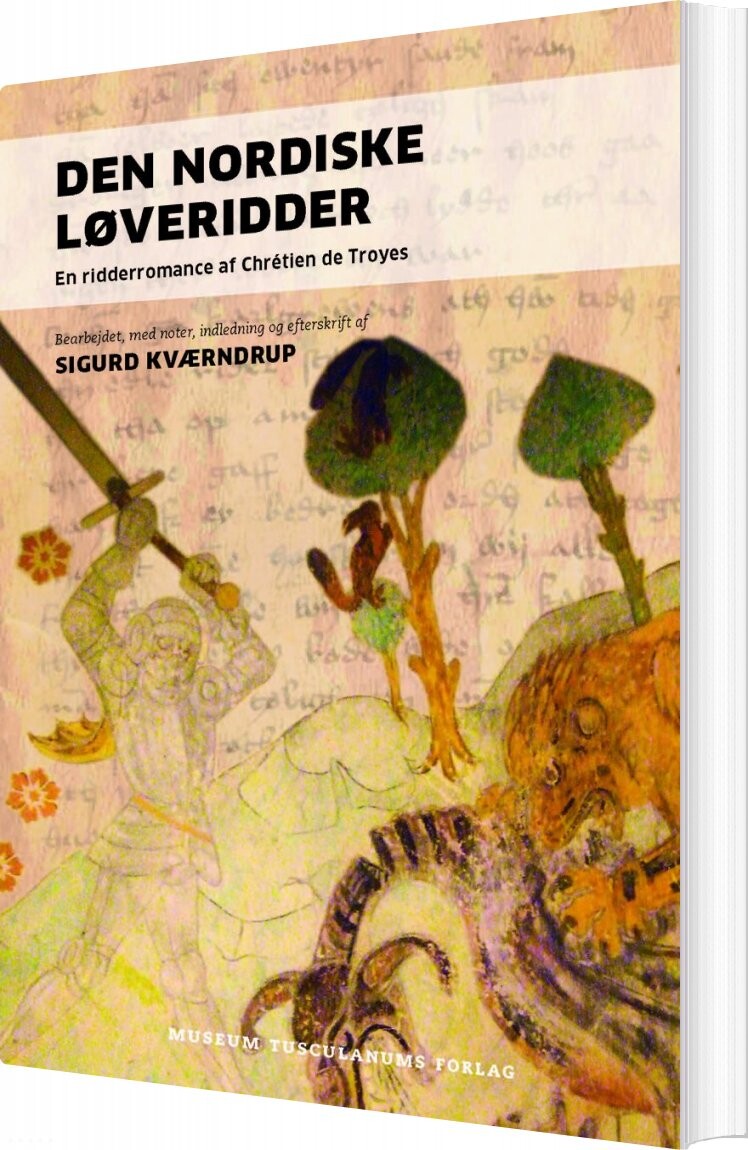 Den Nordiske Løveridder - Sigurd Kværndrup - Bog - Museum Tusculanums Forlag