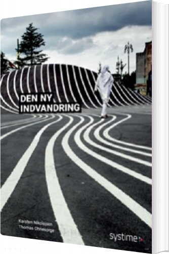 Den Ny Indvandring - Karsten Nikolajsen - Bog - Systime