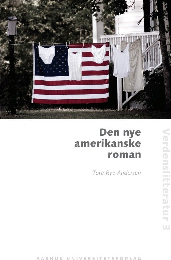 Den Nye Amerikanske Roman - Tore Rye Andersen - Bog - Aarhus Universitetsforlag