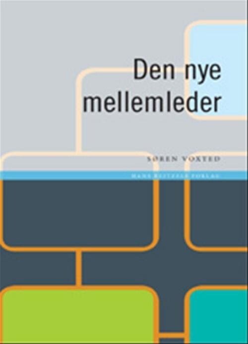 Den Nye Mellemleder - Søren Voxted - Bog - Hans Reitzels Forlag