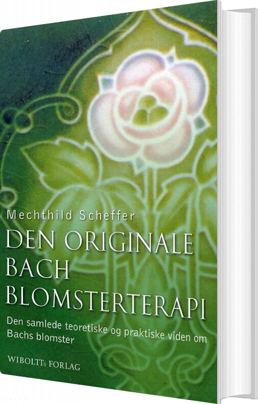 Den Originale Bach Blomsterterapi - Mechthild Scheffer - Bog - Wiboltts Forlag