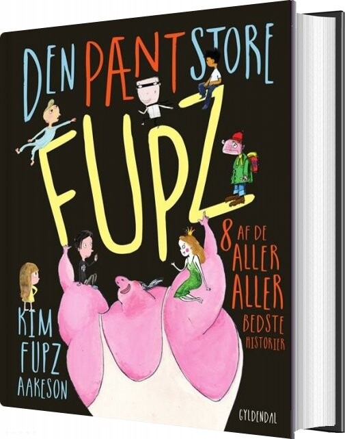 Den Pænt Store Fupz - Kim Fupz Aakeson - Bog - Gyldendal