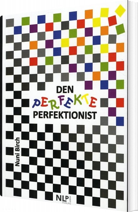 Den Perfekte Perfektionist - Nuni Birch - Bog - Nlp Huset Forlag
