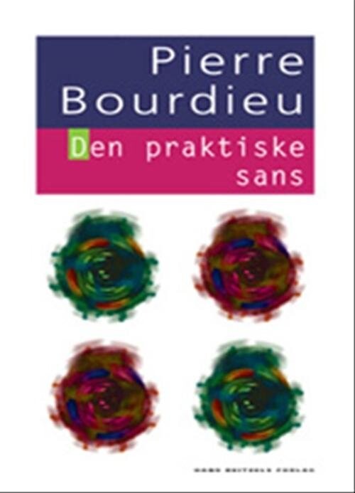 Den Praktiske Sans - Pierre Bourdieu - Bog - Hans Reitzels Forlag