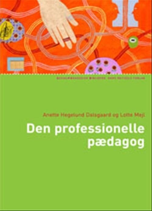 Den Professionelle Pædagog - Anette Hegelund Dalsgaard - Bog - Hans Reitzels Forlag