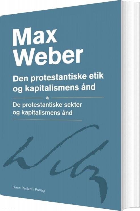 Den Protestantiske Etik Og Kapitalismens ånd - Max Weber - Bog - Hans Reitzels Forlag