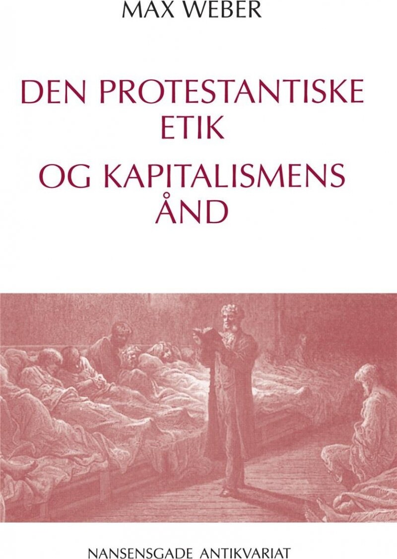 Den Protestantiske Etik Og Kapitalismens ånd - Max Weber - Bog - Akademisk Forlag
