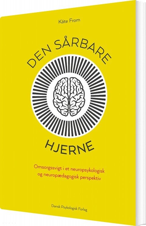 Den Sårbare Hjerne - Käte From - Bog - Dansk Psykologisk Forlag