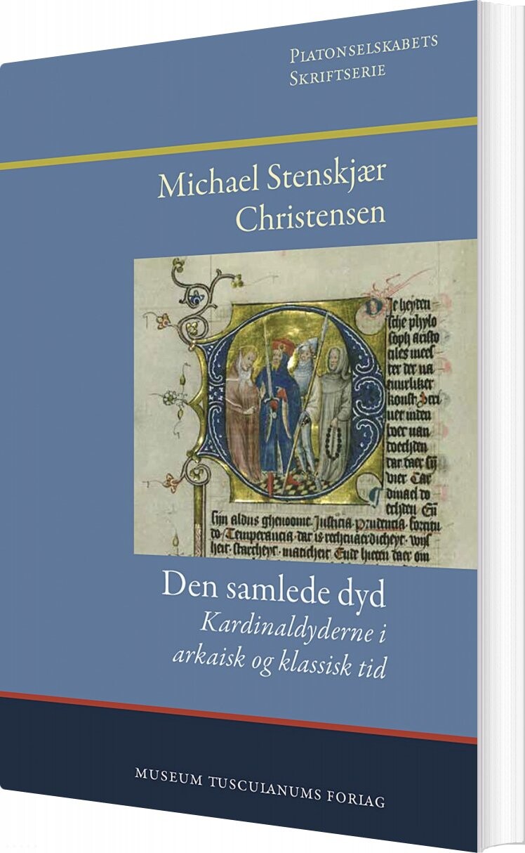Den Samlede Dyd - Michael Stenskjær Christensen - Bog - Museum Tusculanums Forlag