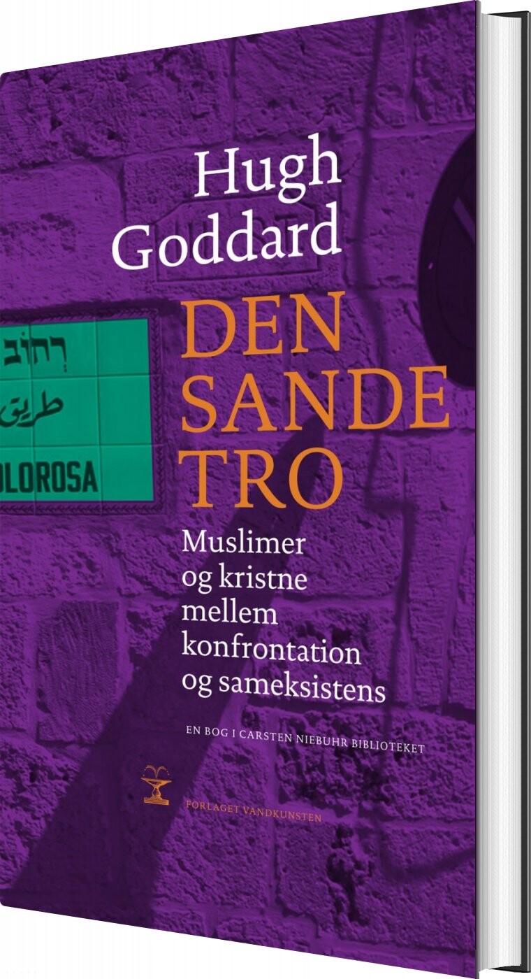 Den Sande Tro - Hugh Goddard - Bog - Forlaget Vandkunsten