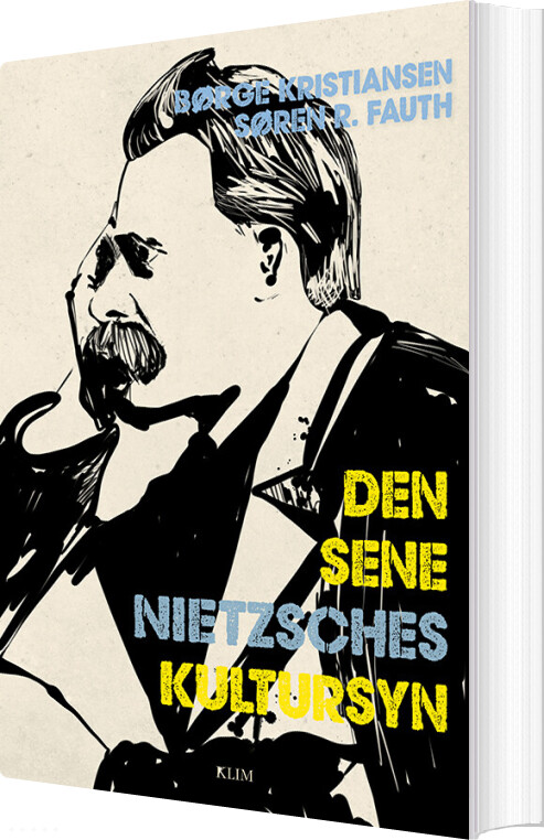 Den Sene Nietzsches Kultursyn - Børge Kristiansen - Bog - Klim