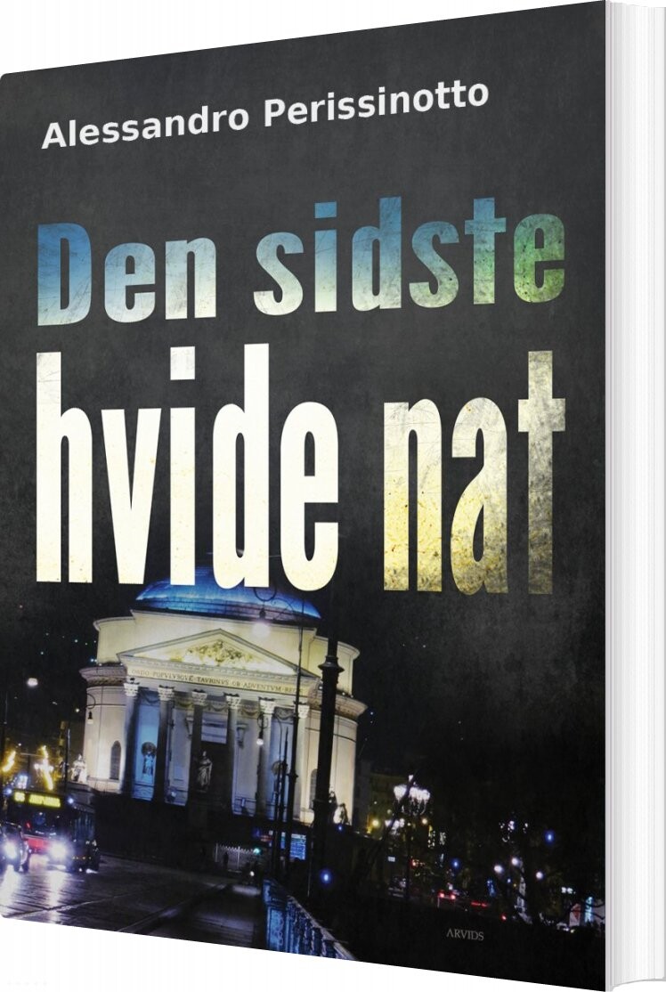 Den Sidste Hvide Nat - Alessandro Perissinotto - Bog - Arvids