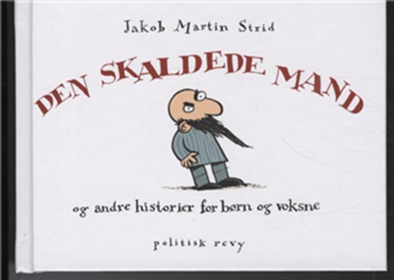 Den Skaldede Mand - Jakob Martin Strid - Bog - Politisk Revy