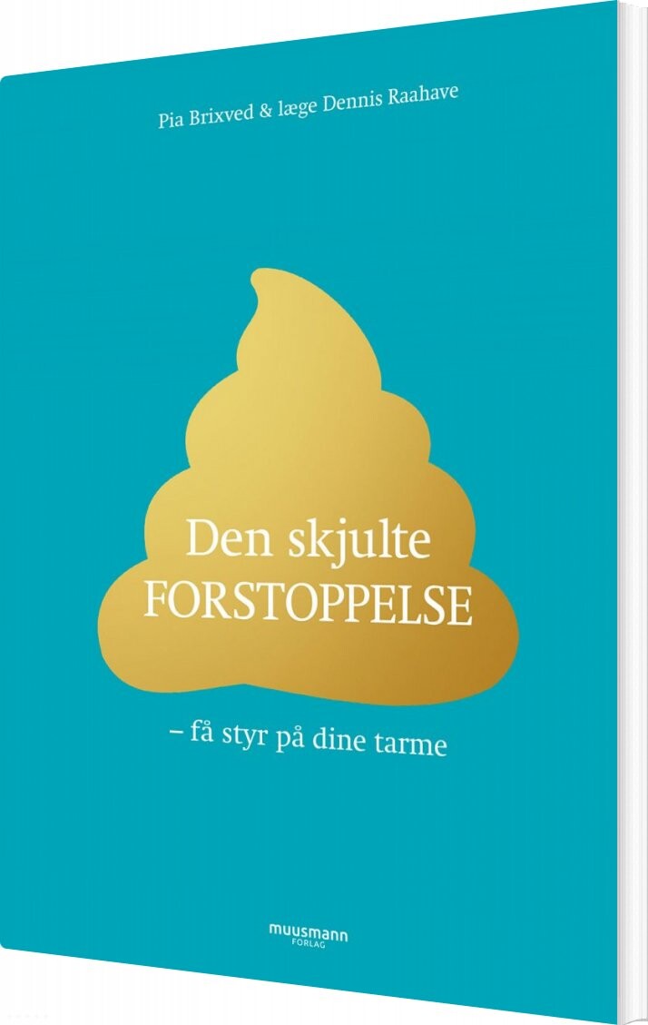 Den Skjulte Forstoppelse - Pia Brixved - Bog - Muusmann Forlag