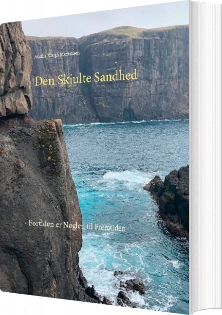 Den Skjulte Sandhed - Anitha Krogh Mortensen - Bog - Books On Demand
