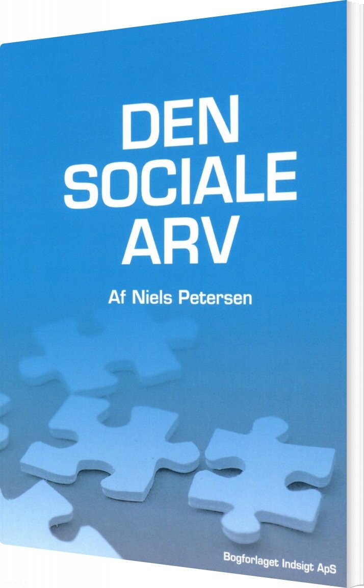 Den Sociale Arv - Niels Petersen - Bog - Indsigt Forlag