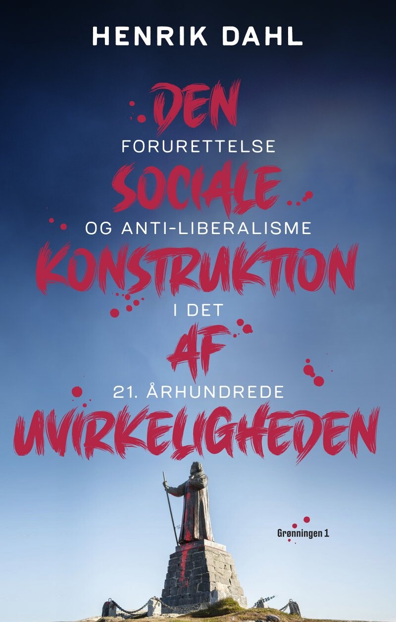 Den Sociale Konstruktion Af Uvirkeligheden - Henrik Dahl - Bog - Grønningen 1
