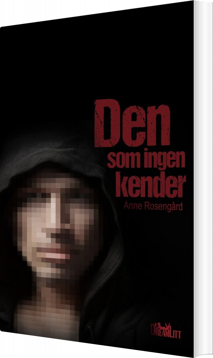 Den Som Ingen Kender - Anne Rosengård - Bog - Dreamlitt