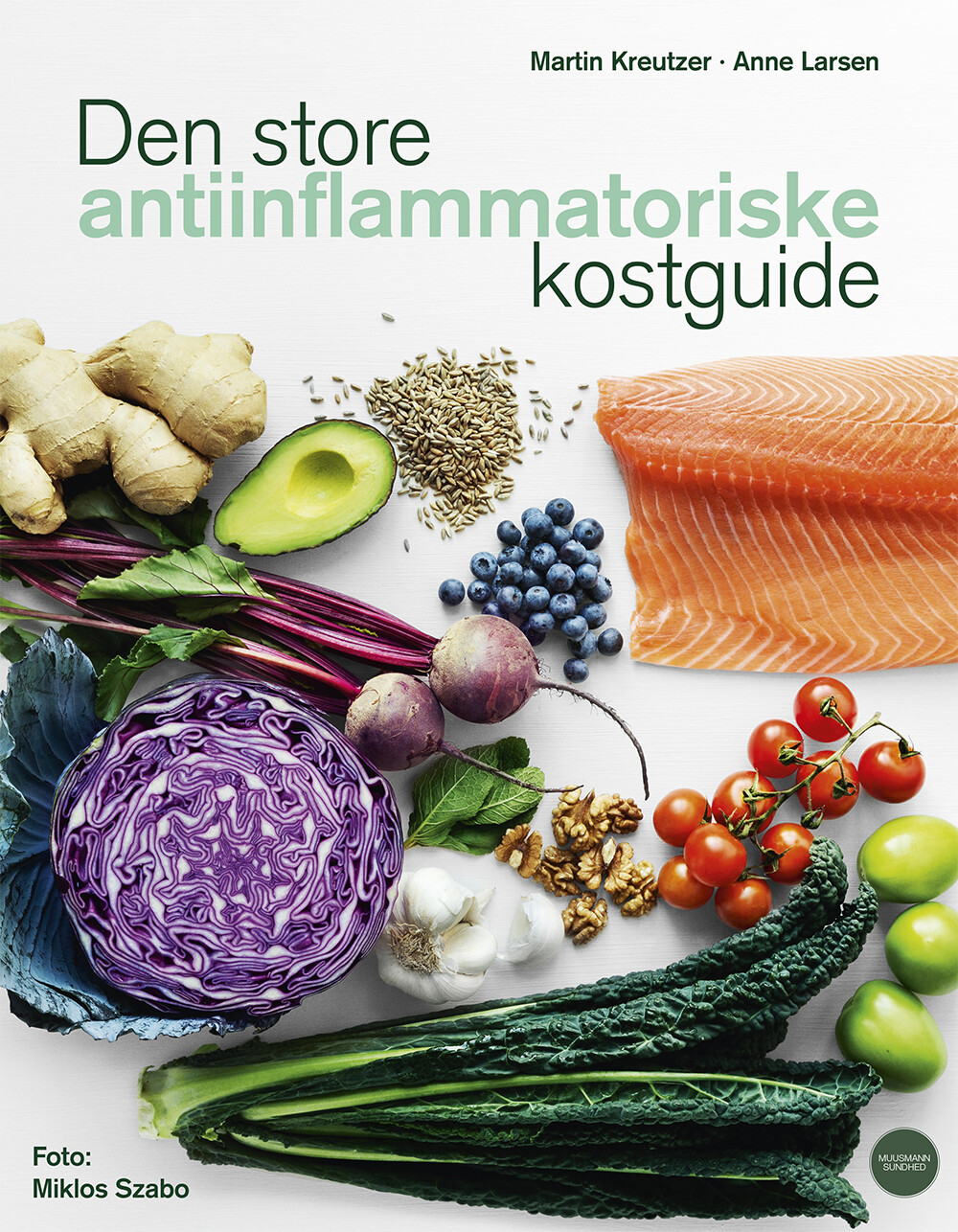 Den Store Antiinflammatoriske Kostguide - Martin Kreutzer - Bog - Muusmann Forlag