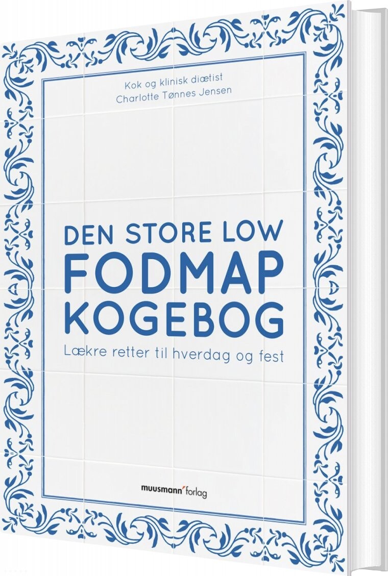Den Store Low Fodmap Kogebog - Charlotte Tønnes Jensen - Bog - Muusmann Forlag